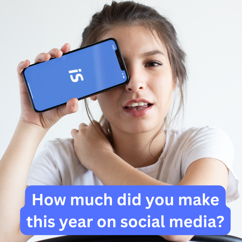 How much did you make this year on social media platforms?