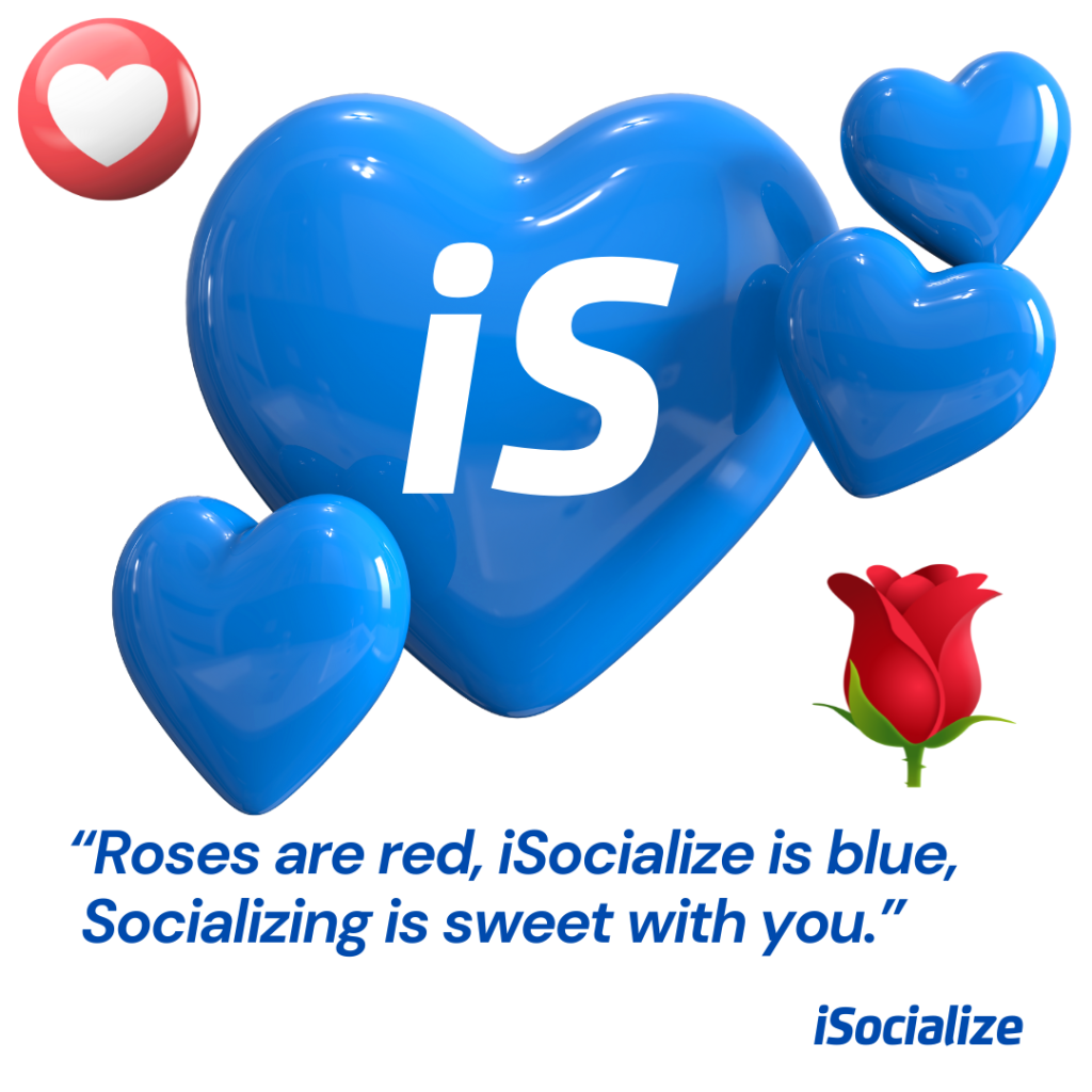 🌹 Roses are red, iSocialize is blue, 💙 Socializing is sweet with…