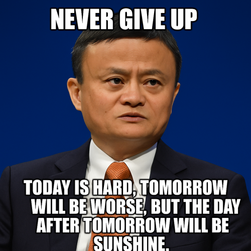 💡 NEVER GIVE UP – Jack Ma’s Words to Live By "Today is hard,…