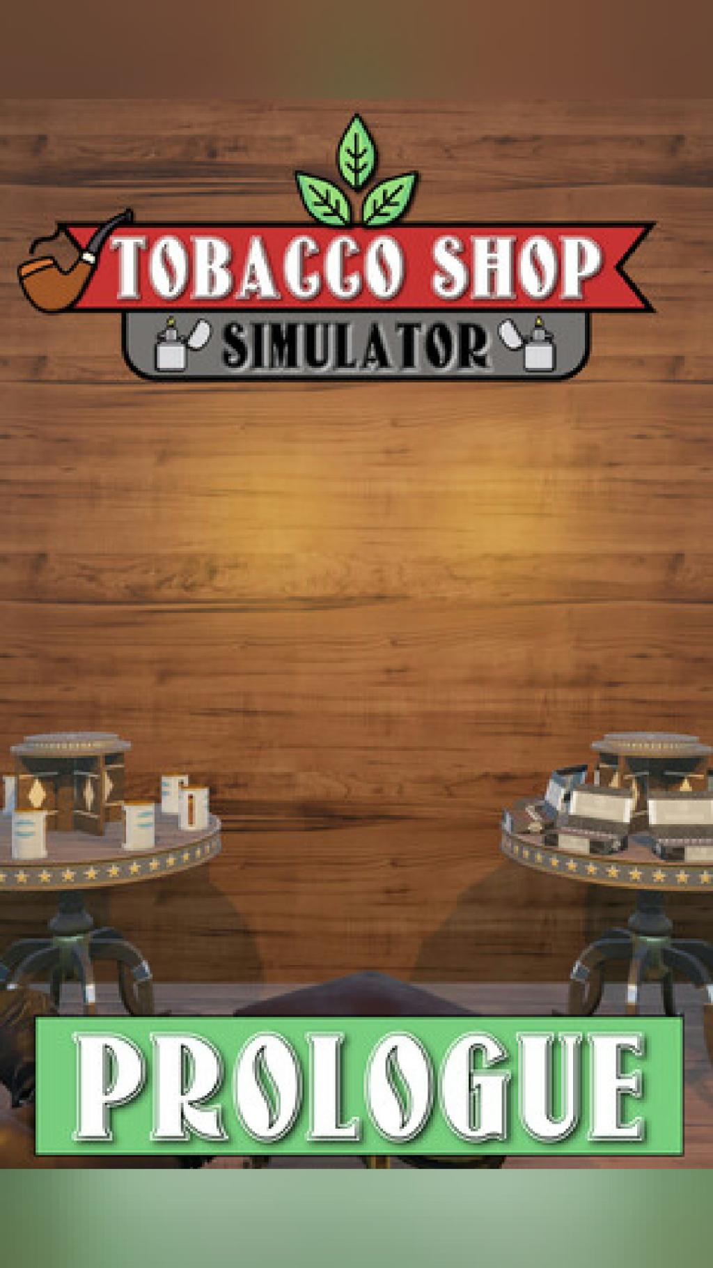 straight to the cart Tobacco Shop Simulator: Prologue (2024) Casual —…