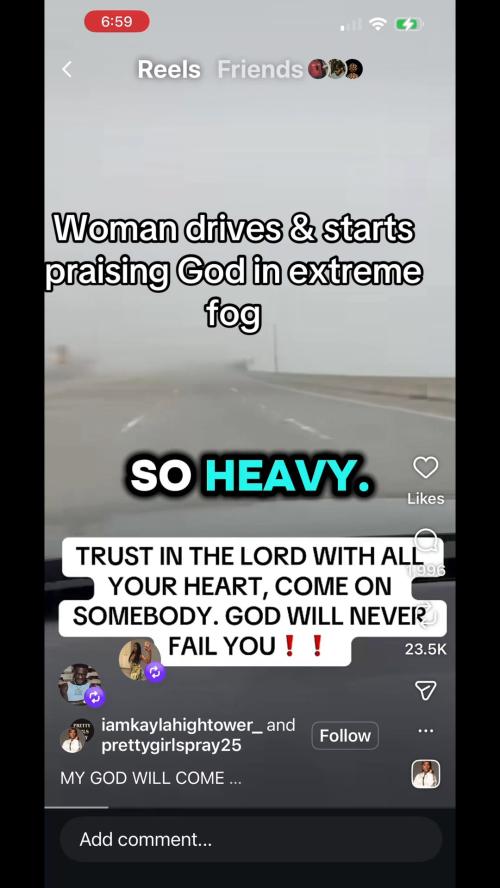 Woman drives in extreme fog &amp; starts praising God