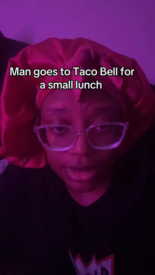 Man goes to Taco Bell for a small lunch